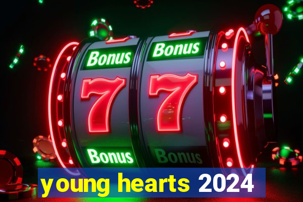 young hearts 2024